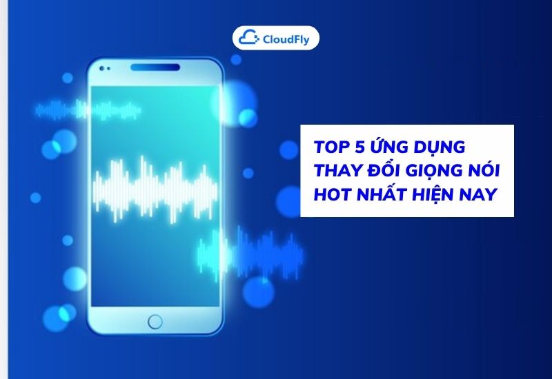 top 5 ứng dụng thay đổi giọng nói tốt nhất hiện nay