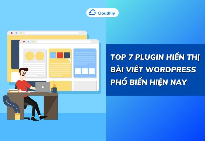 top 7 plugin hiển thị bài viết wordpress phổ biến hiện nay