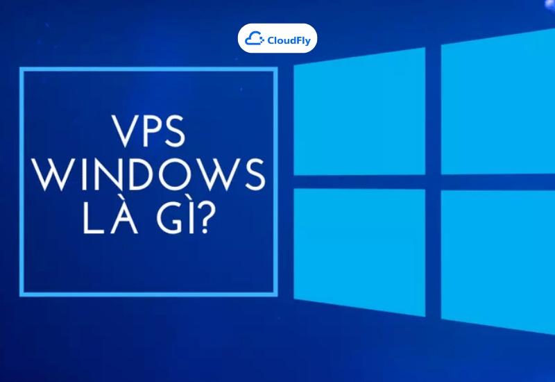 VPS Windows là gì?