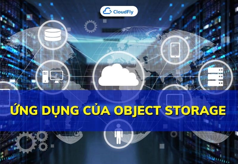 ứng dụng của object storage