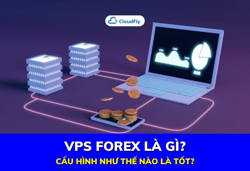 vps forex là gì