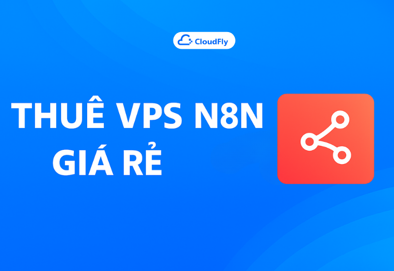 https://media.cloudfly.vn/posts/vps-n8n-gia-re.png