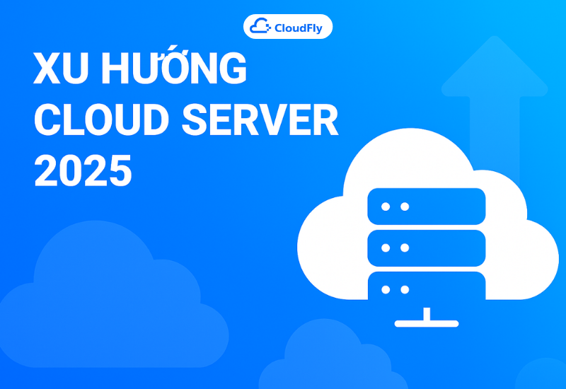 Xu hướng Cloud Server 2025: Doanh nghiệp cần chuẩn bị gì?